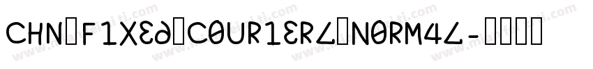 Chn Fixed Courierl Normal字体转换